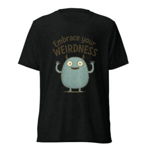 Embrace Your Weirdness – Premium Poppersona T-Shirt
